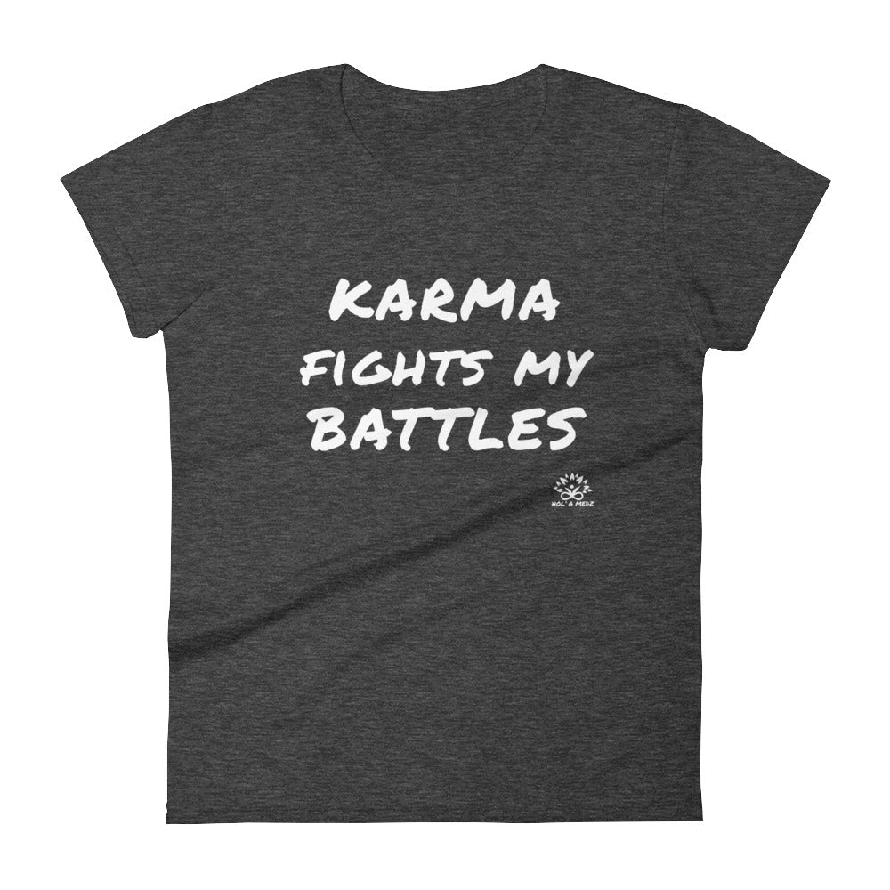 Women T-Shirt "Karma fights my battles"