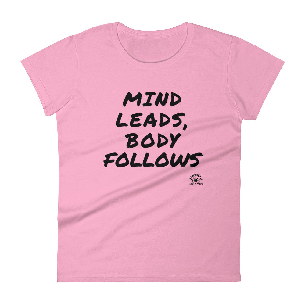 Women T-Shirt "Mind leads, Body follows"