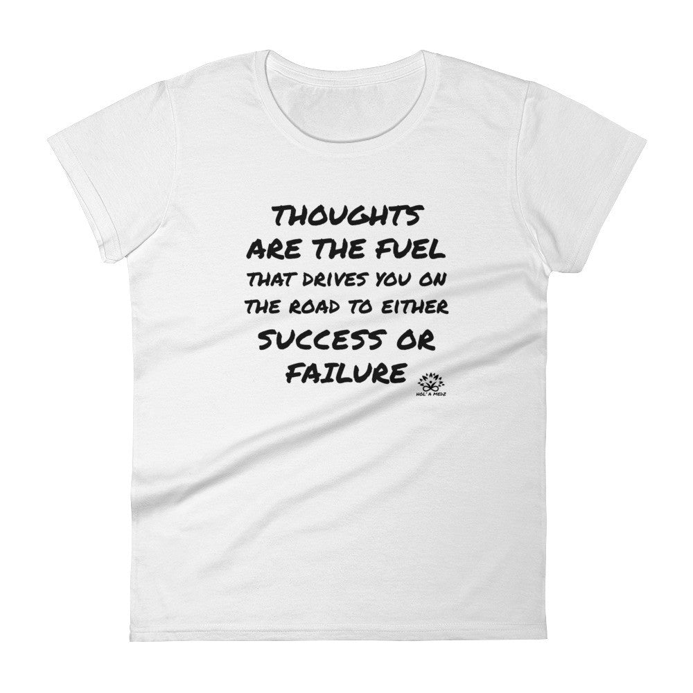 Women T-Shirt "Thoughts are the fuel"