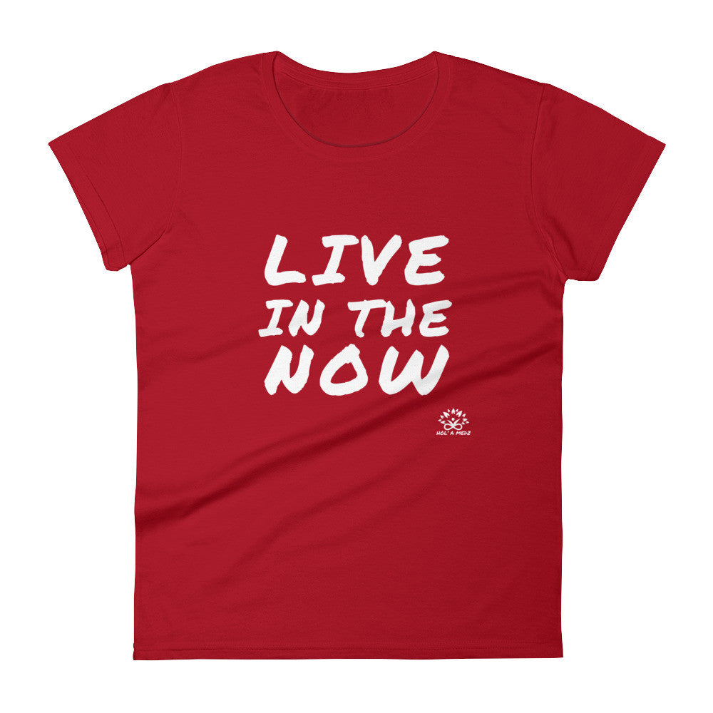 Women T-Shirt "Live in the NOW"