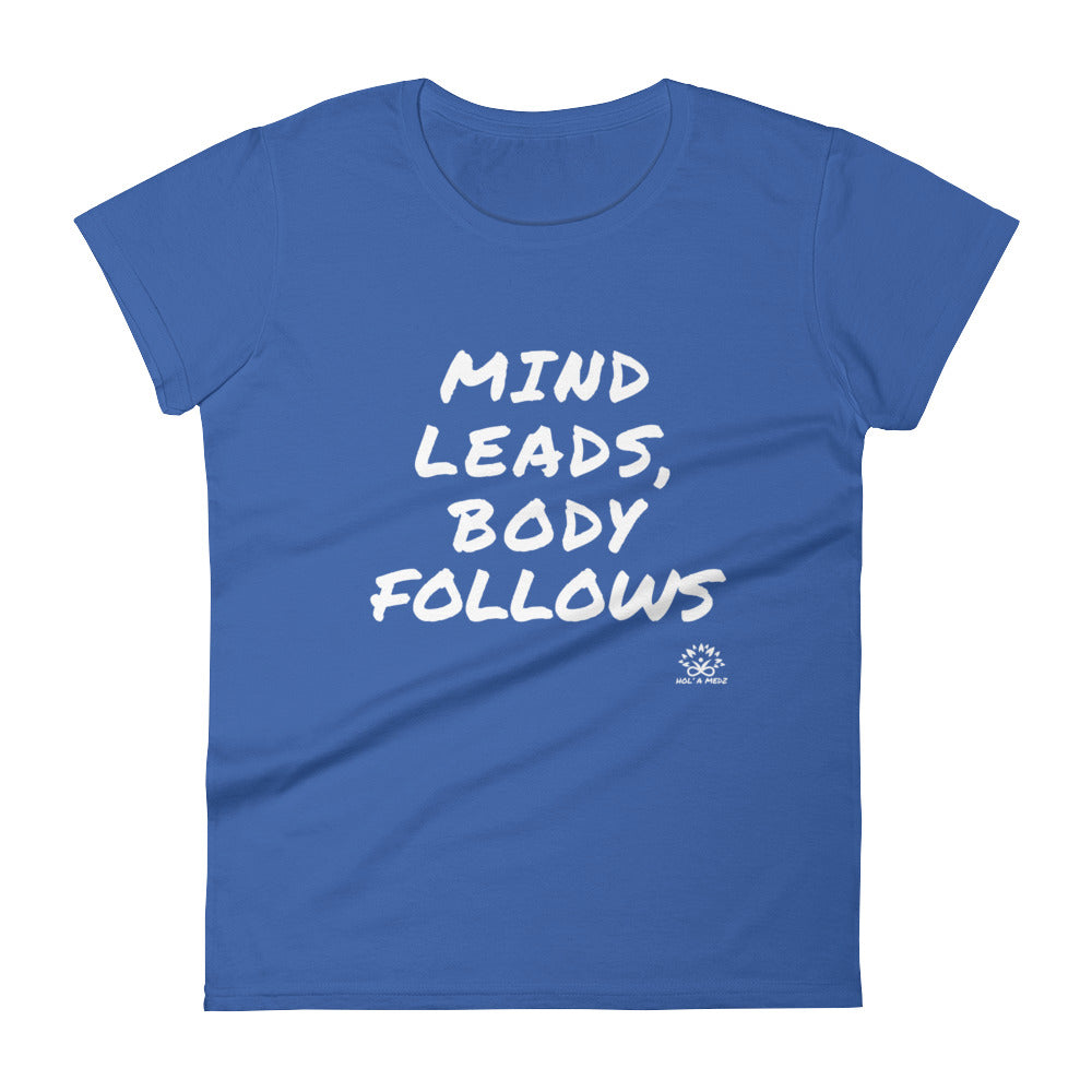 Women T-Shirt "Mind leads, Body follows"
