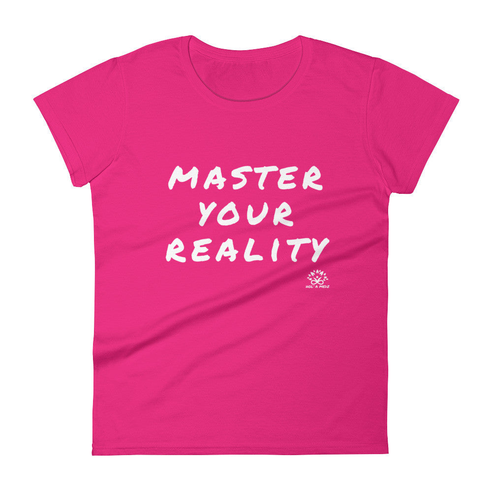 Women T-Shirt "Master Your Reality"