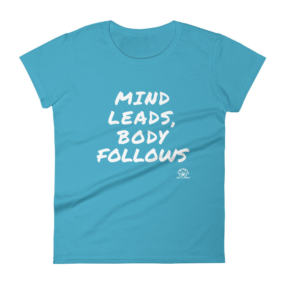 Women T-Shirt "Mind leads, Body follows"