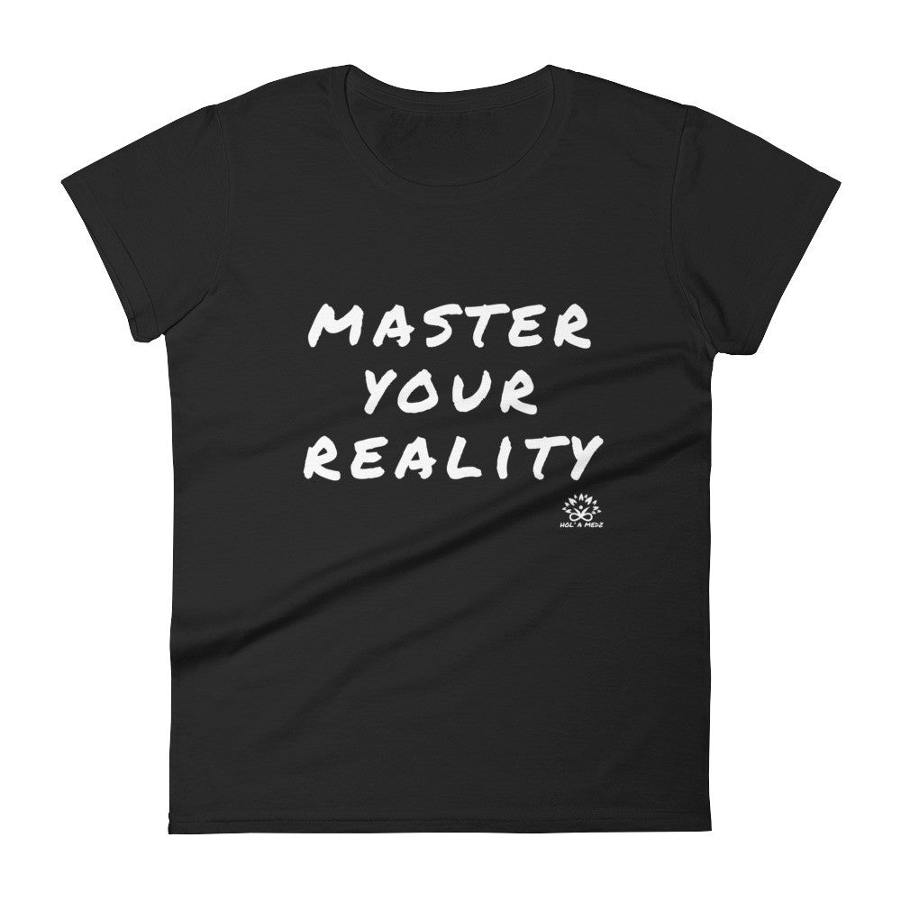 Women T-Shirt "Master Your Reality"
