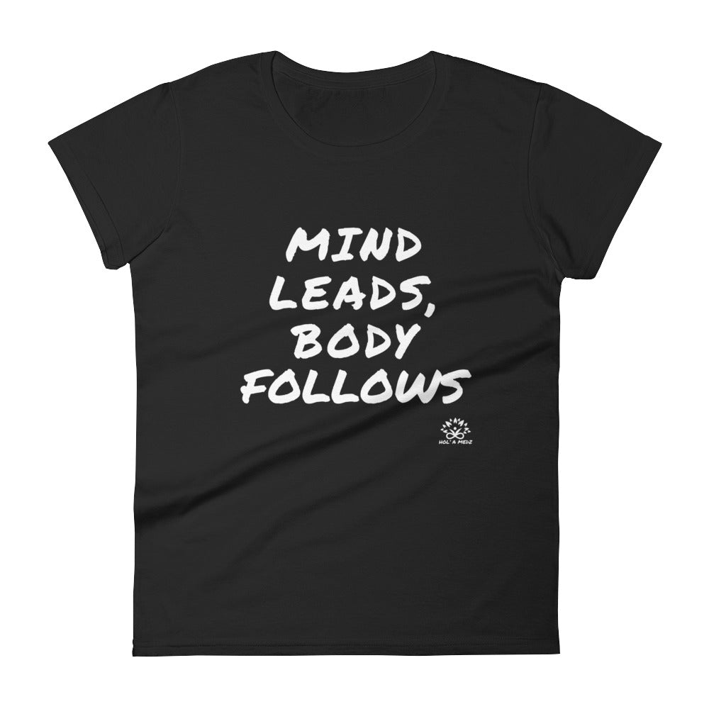 Women T-Shirt "Mind leads, Body follows"