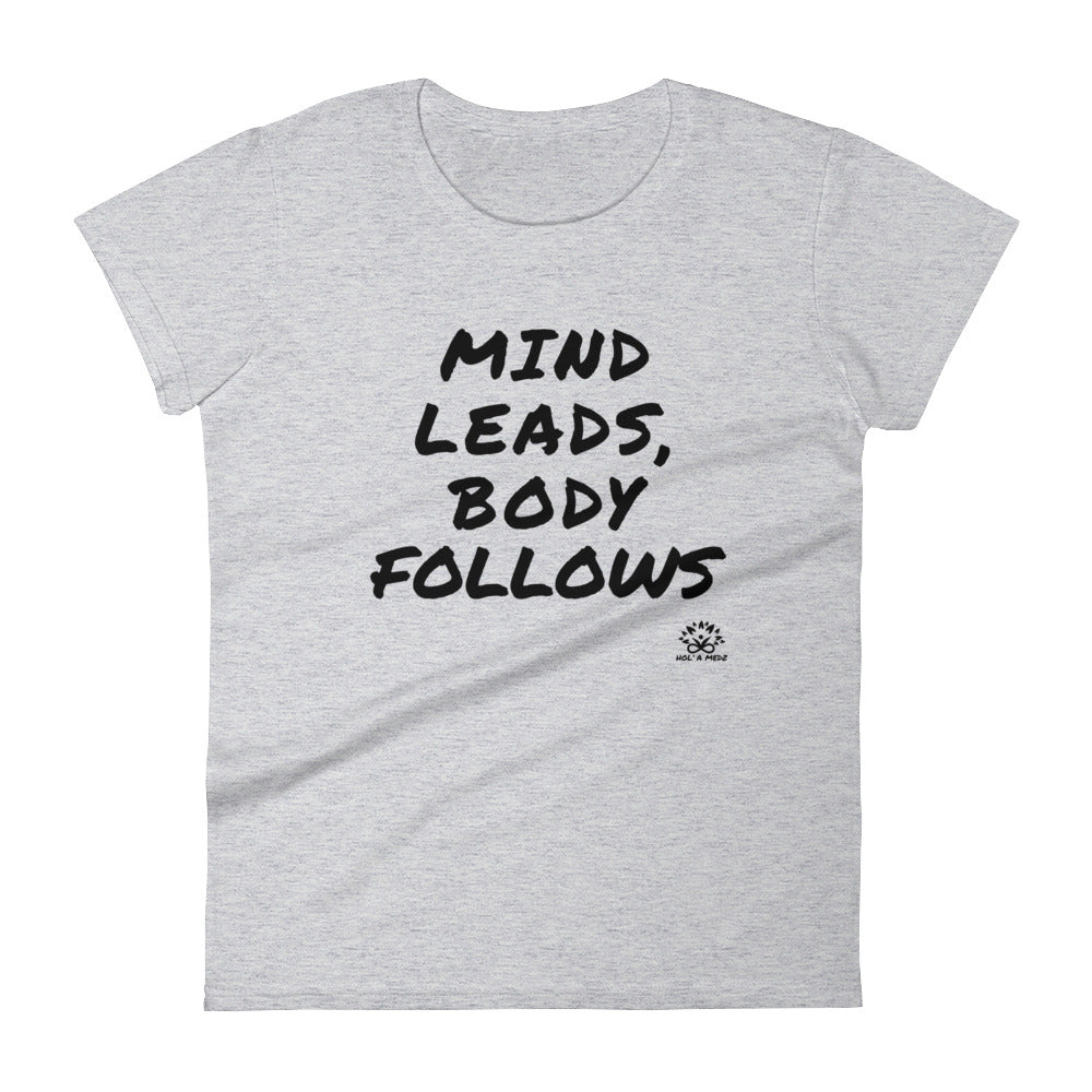 Women T-Shirt "Mind leads, Body follows"