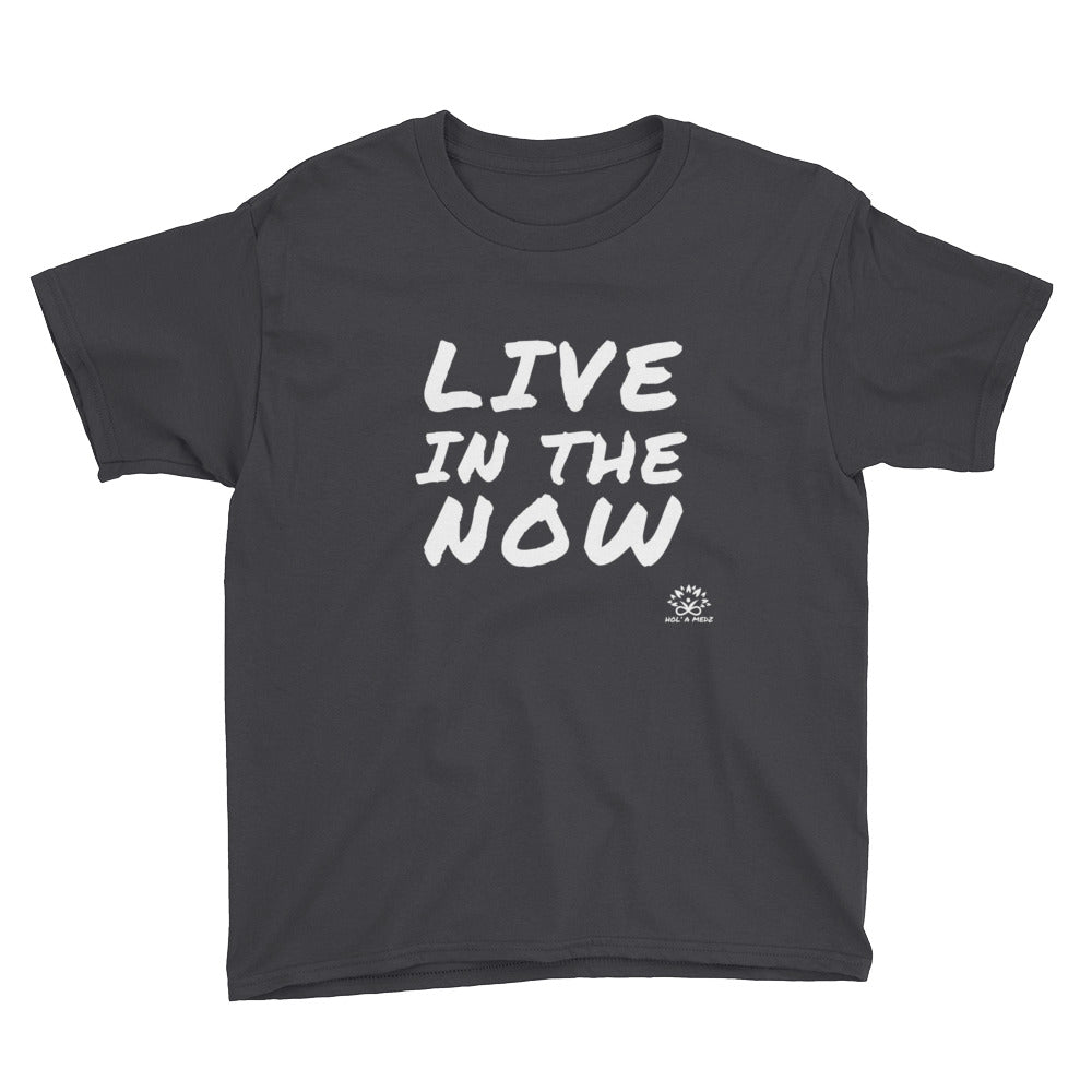 Youth Short Sleeve T-Shirt "Live in the Now"