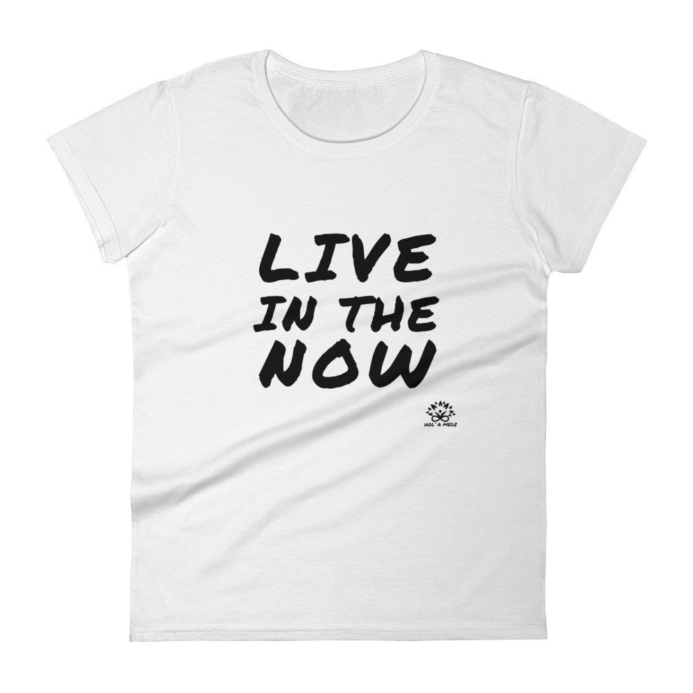 Women T-Shirt "Live in the NOW"