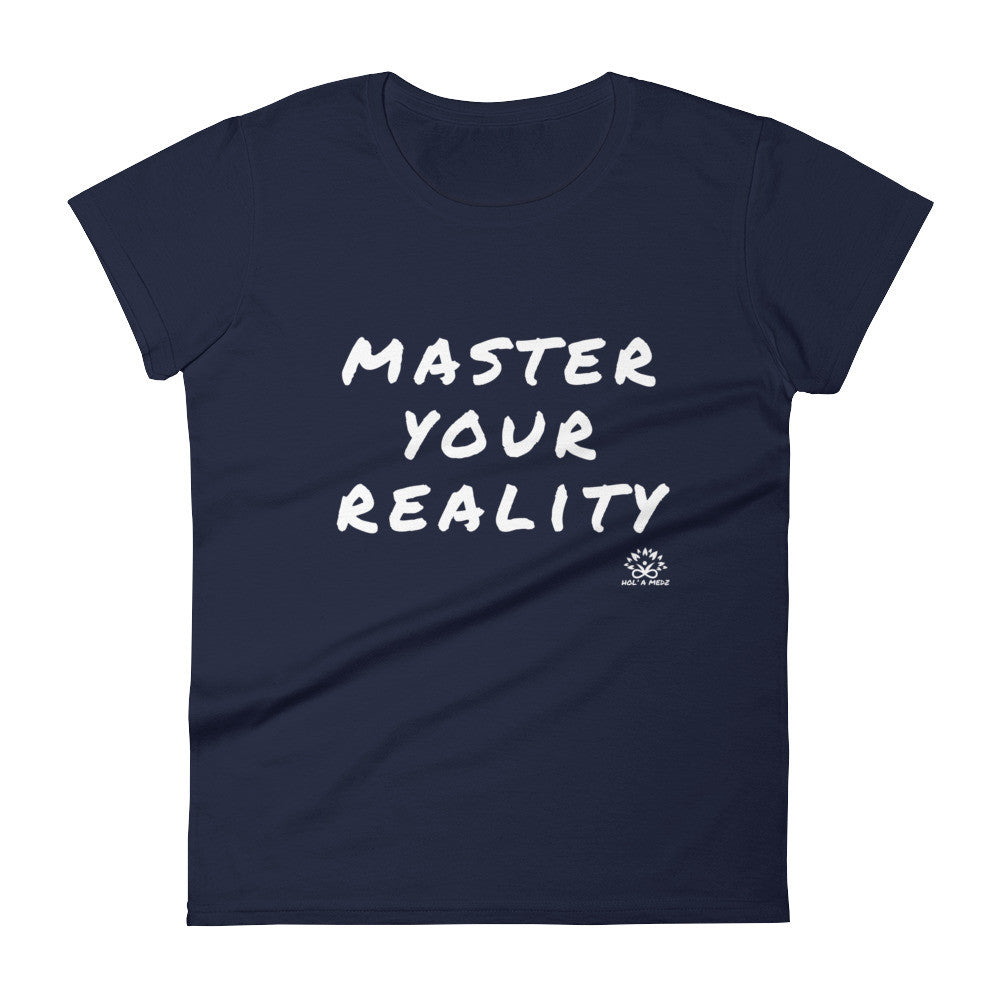Women T-Shirt "Master Your Reality"
