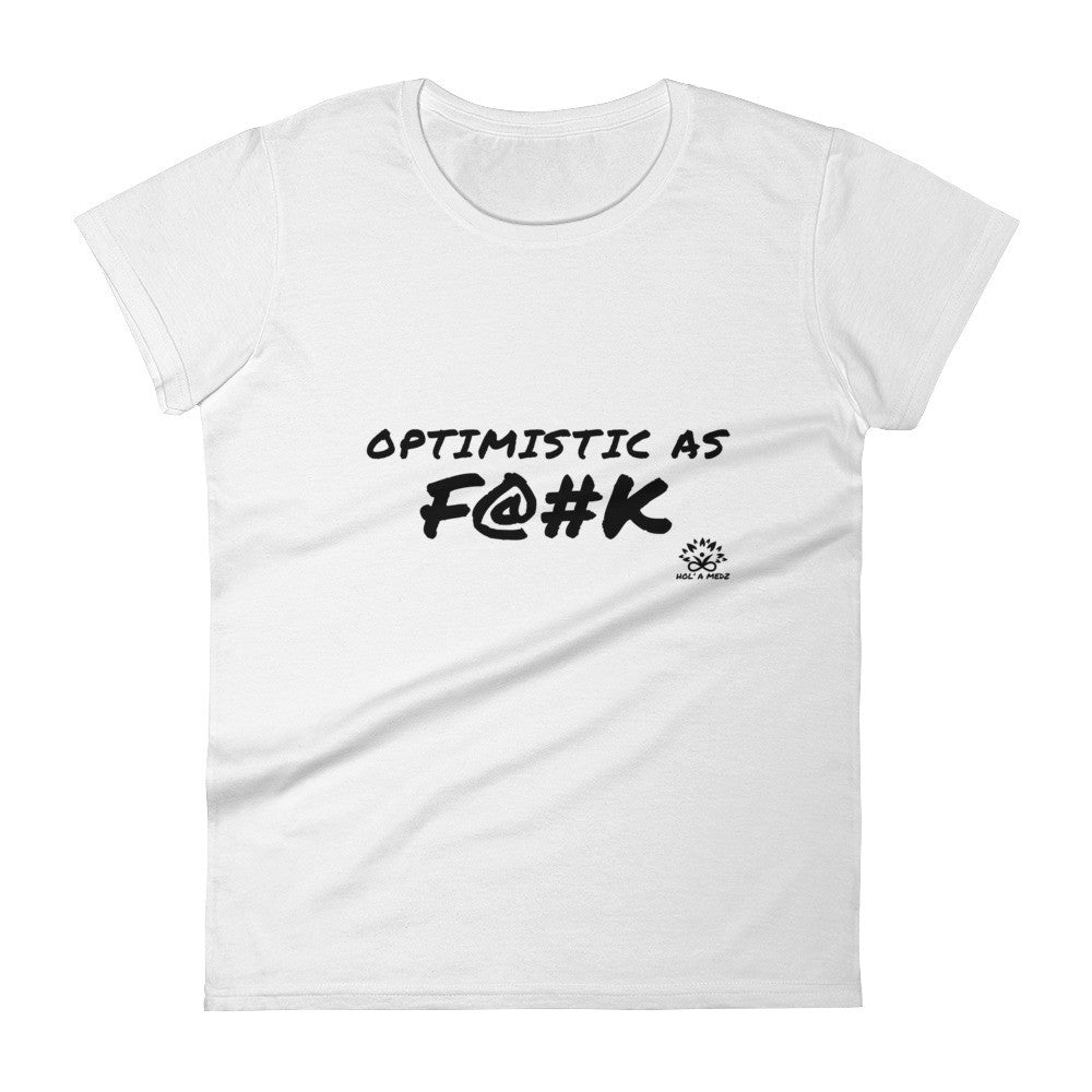 Women T-Shirt "Optimistic as F@#k"