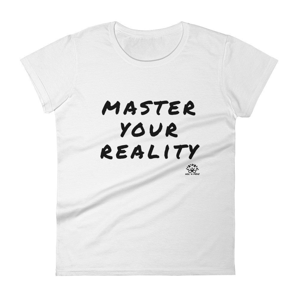 Women T-Shirt "Master Your Reality"