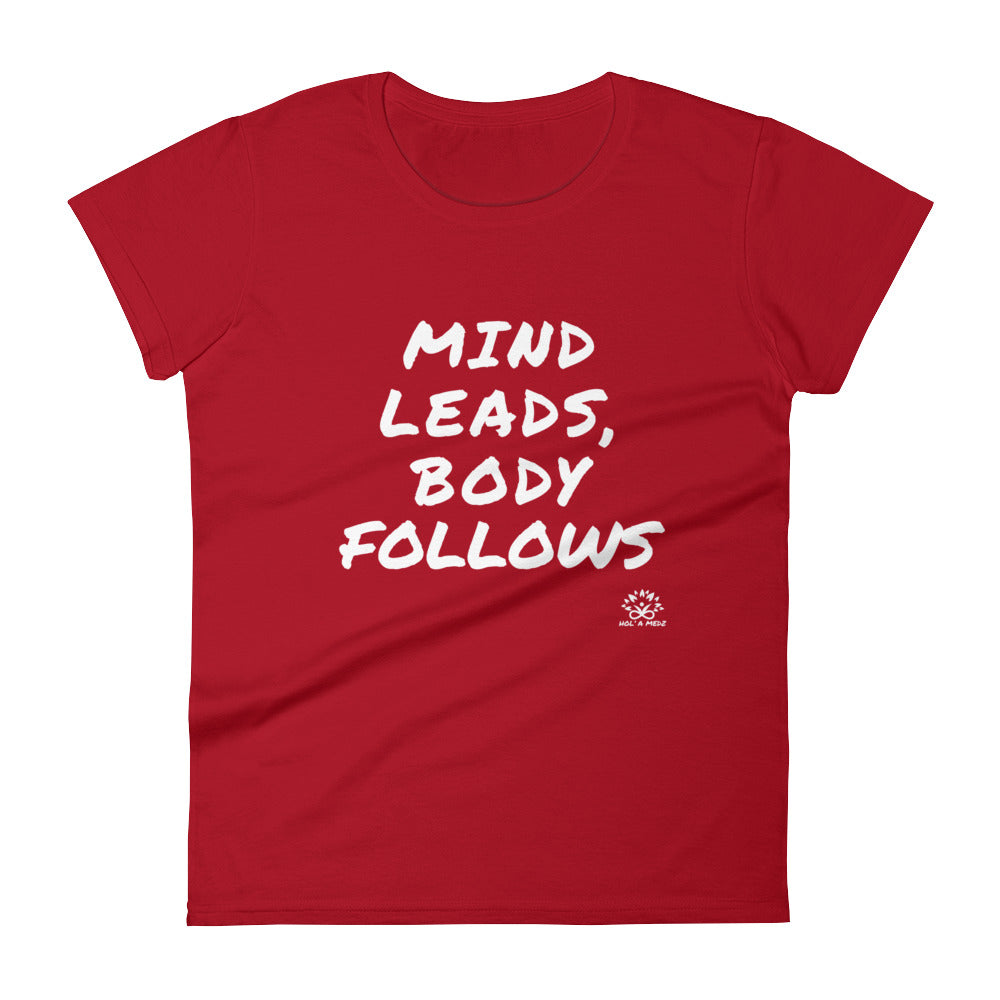 Women T-Shirt "Mind leads, Body follows"