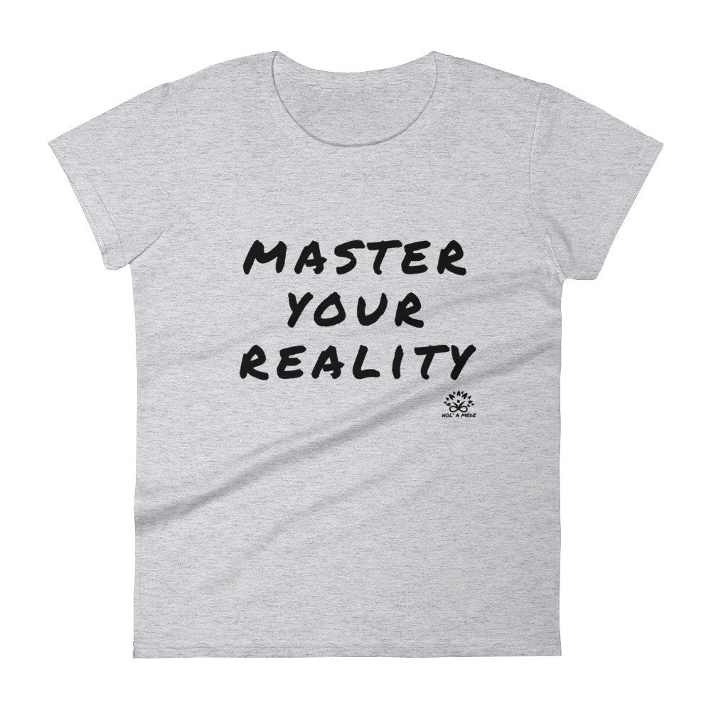 Women T-Shirt "Master Your Reality"