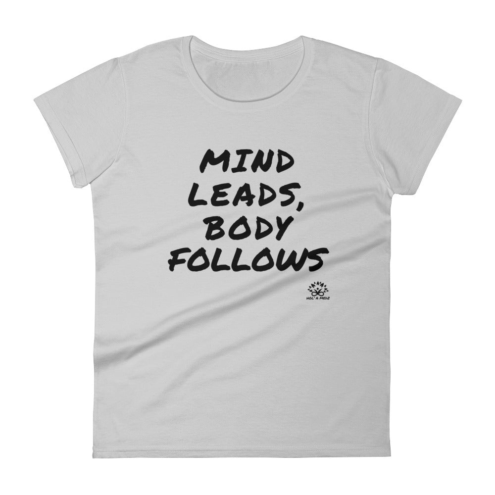 Women T-Shirt "Mind leads, Body follows"
