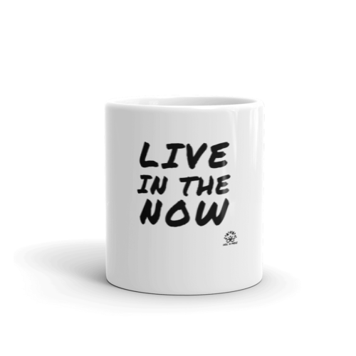 White Glossy Mug "LIVE IN THE NOW"