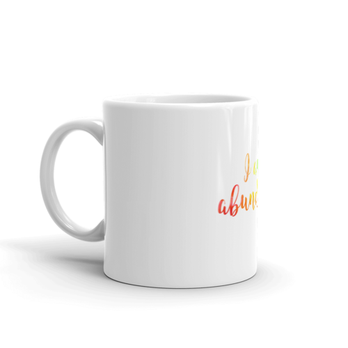 White Glossy Mug "I AM ABUNDANCE"