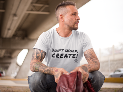 Men T-Shirt "Don't Work, CREATE!"