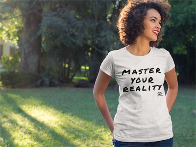 Women T-Shirt "Master Your Reality"